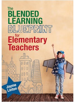 The Blended Learning Blueprint for Elementary Teachers  - Image 1