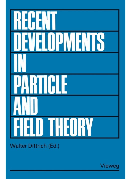 Recent Developments in Particle and Field Theory: Topical Seminar, Tübingen 1977