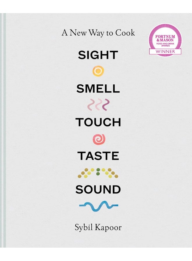 Sight Smell Touch Taste Sound: A New Way to Cook - Image 1