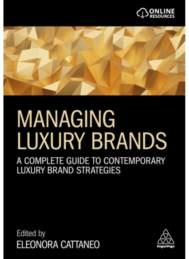 Managing Luxury Brands A Complete Guide to Contemporary Luxury Brand Strategies - Paperback