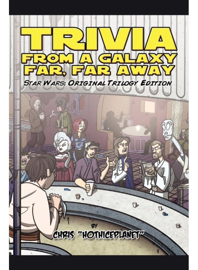 Trivia from a Galaxy Far Far Away Star Wars Original Trilogy Edition - Paperback