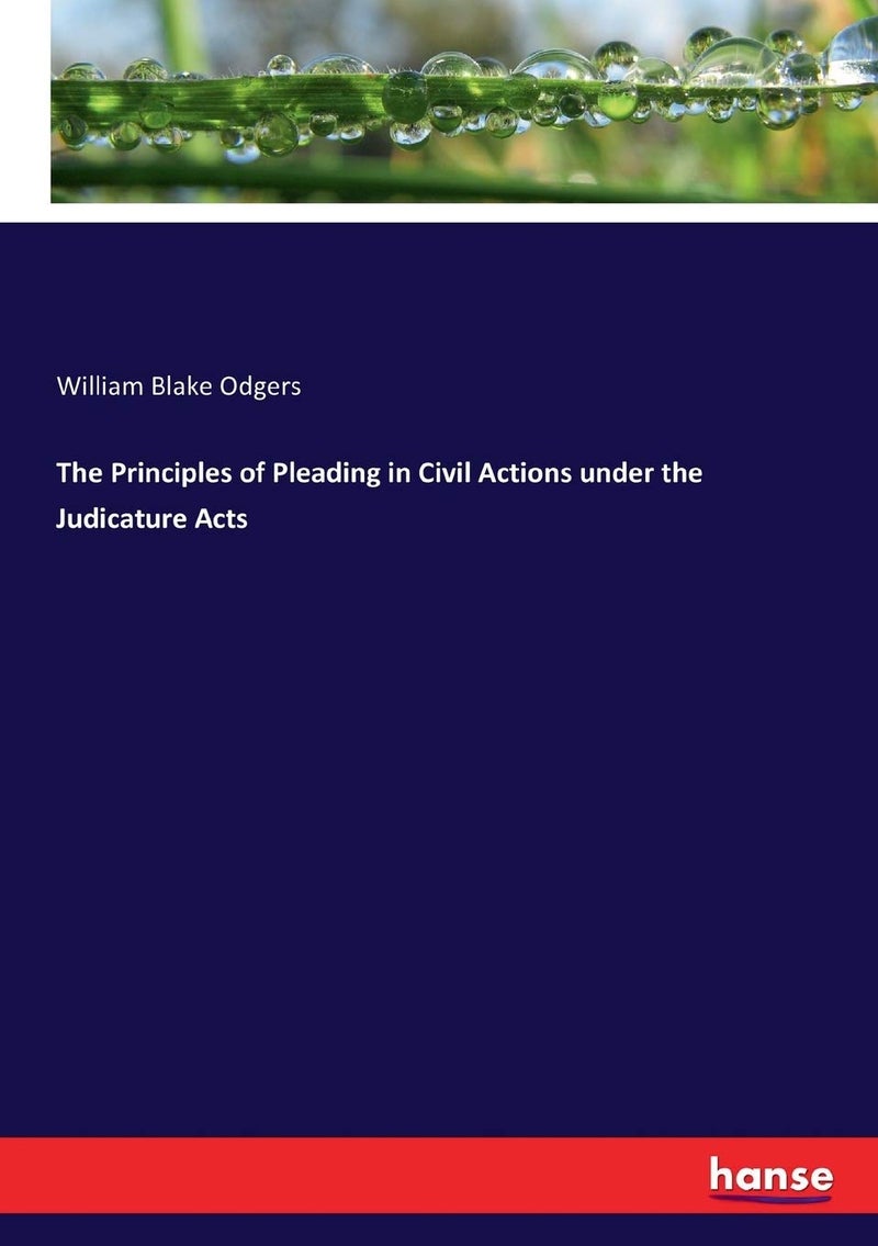 The Principles of Pleading in Civil Actions under the Judicature Acts - Image 1