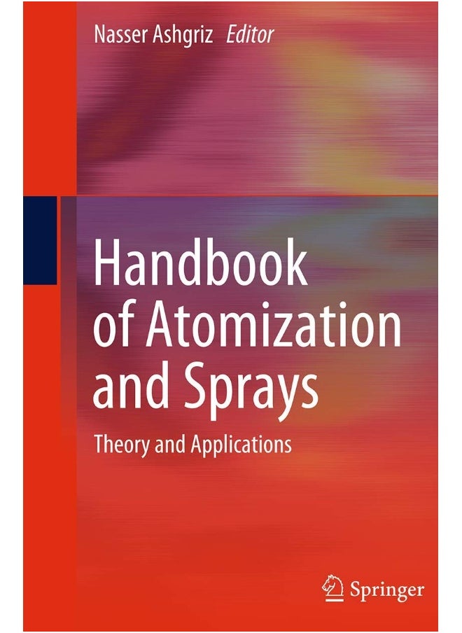 Handbook of Atomization and Sprays: Theory and Applications 