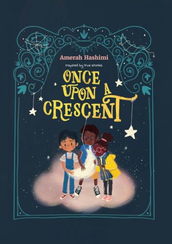 Once Upon a Crescent [May 05, 2026] Hashimi, Amerah