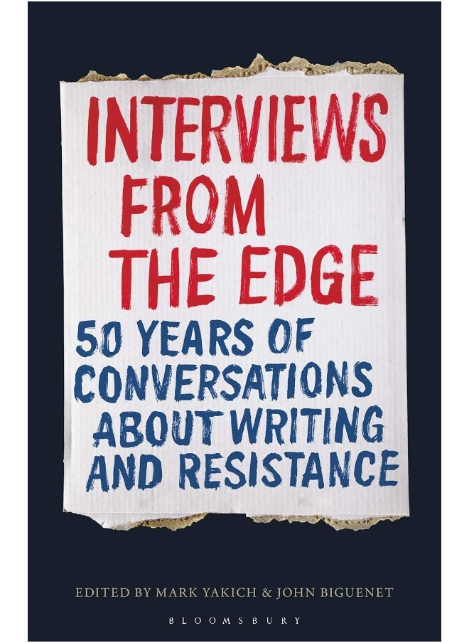 Interviews from the Edge: 50 Years of Conversations about Writing and Resistance 