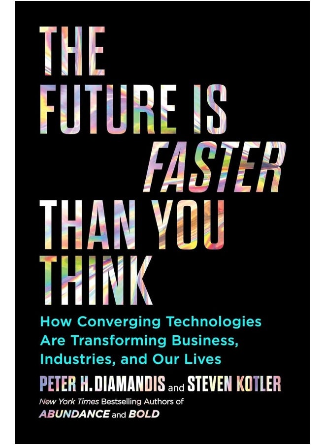 null - The Future Is Faster Than You Think: How Converging Technologies Are Transforming Business, Industries, and Our Lives - Image 1