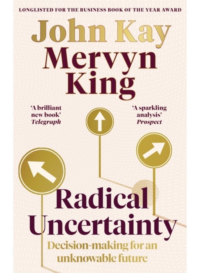Radical Uncertainty Decision making for an unknowable future - Paperback