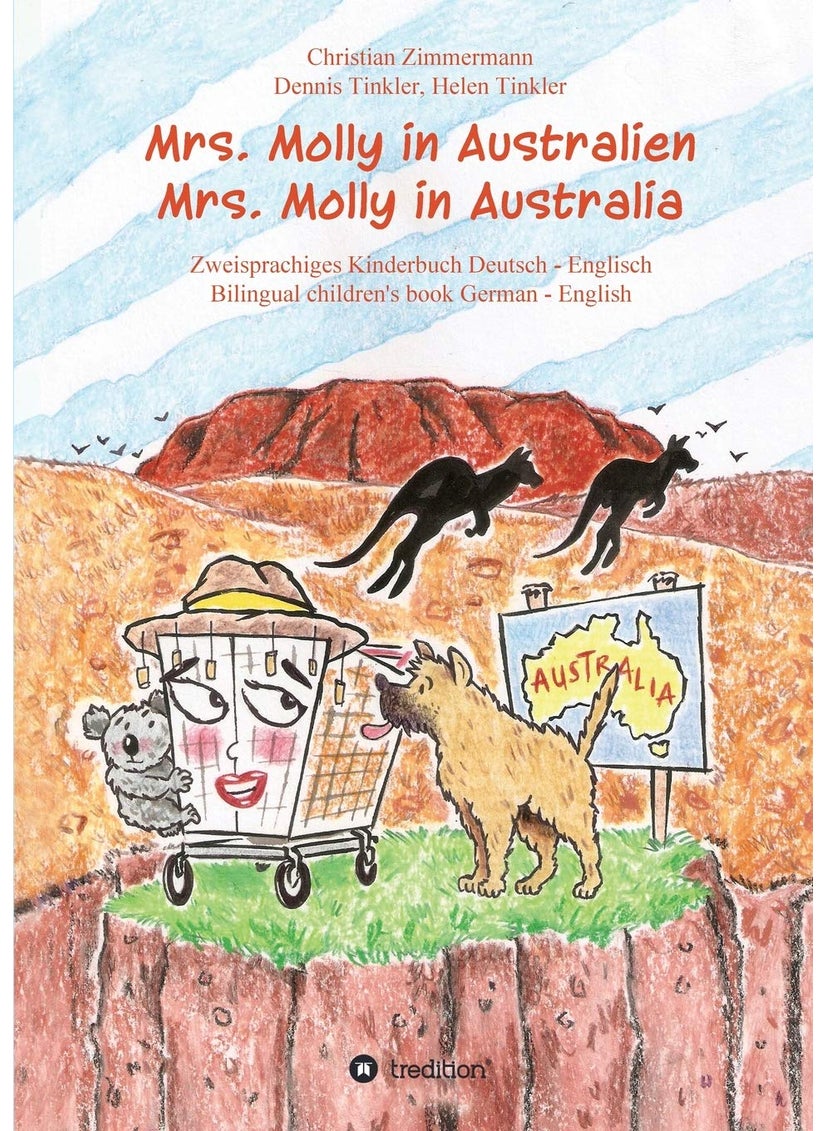 Mrs. Molly in Australien/ Mrs. Molly in Australia: Zweisprachiges Kinderbuch Deutsch - Englisch/ Bilingual children's book German - English 