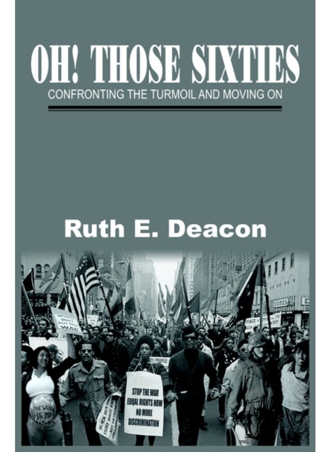 Oh Those Sixties Confronting the Turmoil and Moving on - Paperback