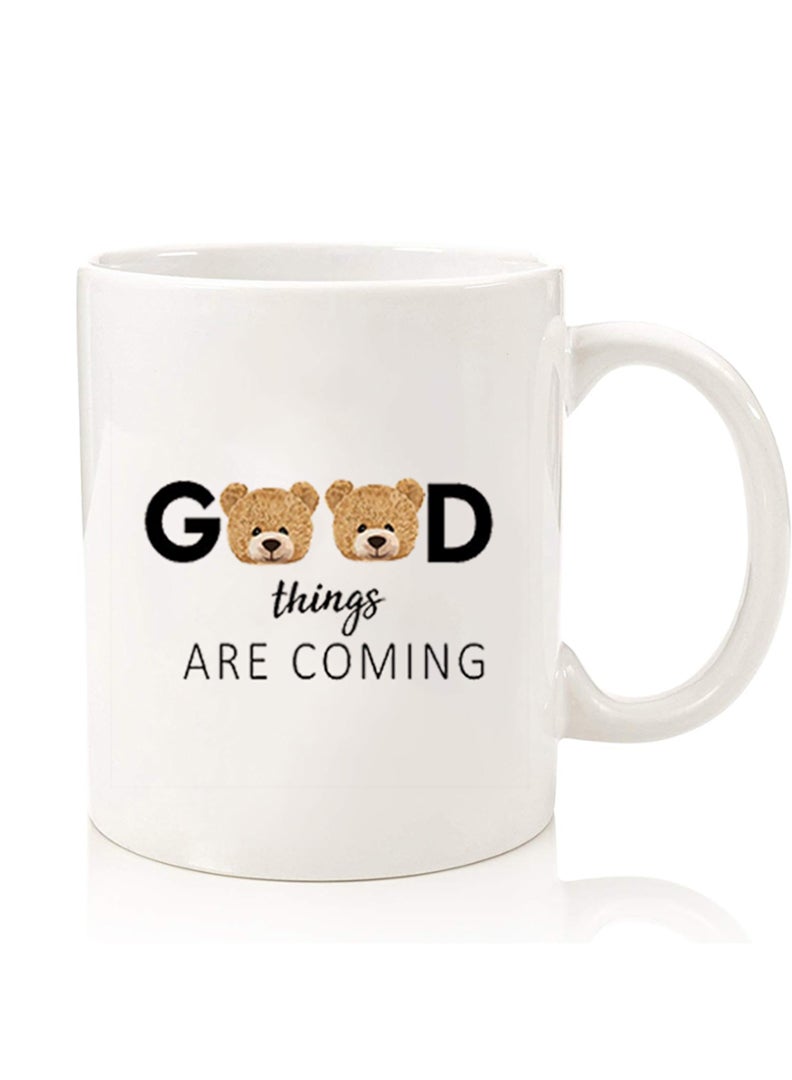 Theodor Premium Quality Two Sided Printed Coffee Mug Tea Cup For Home Office, Kids Men Women Good thingsa are coming - Image 1