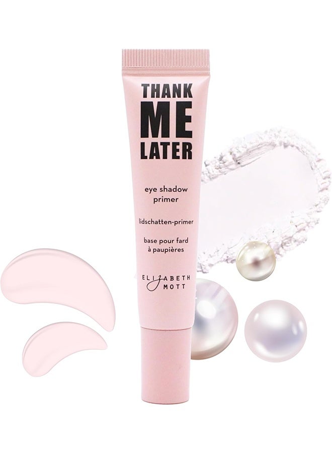 Elizabeth Mott Thank Me Later Eyeshadow Primer for Long-Lasting Power Grip - Eye Primer Makeup Base to Control Oil & Prevent Creasing for All-Day - Eye Primer for Mature Skin - 10g - Image 1