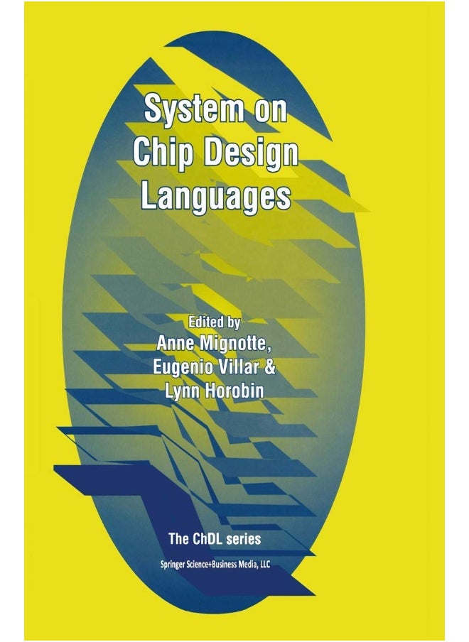 System on Chip Design Languages: Extended papers: best of FDL'01 and HDLCon'01 