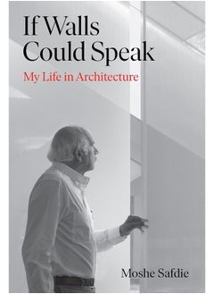 If Walls Could Speak: My Life in Architecture 