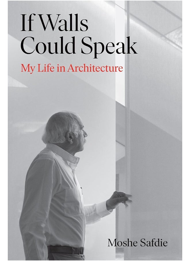If Walls Could Speak: My Life in Architecture 