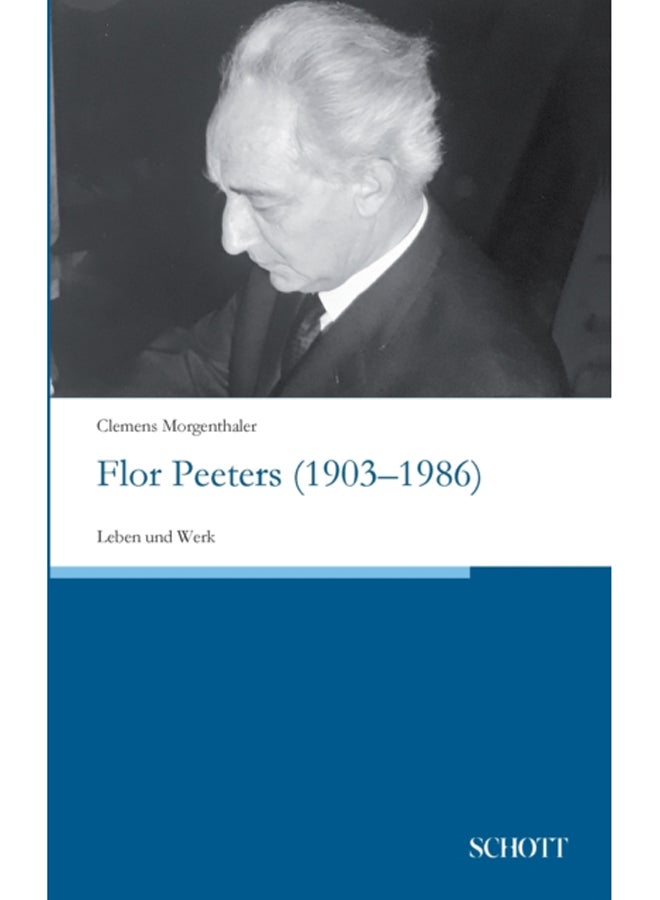 Flor Peeters (1903-1986) : Leben und Werk