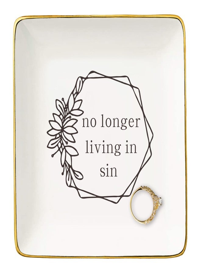 NZY Funny Engagement Newly Engaged Gifts for Woman-Wedding Gift for Bride-Anniversary-Bridal Shower Present-Bachelorette Party Present-Jewelry Tray Trinket Holder Ring Dish-No Longer Living In Sin - Image 1