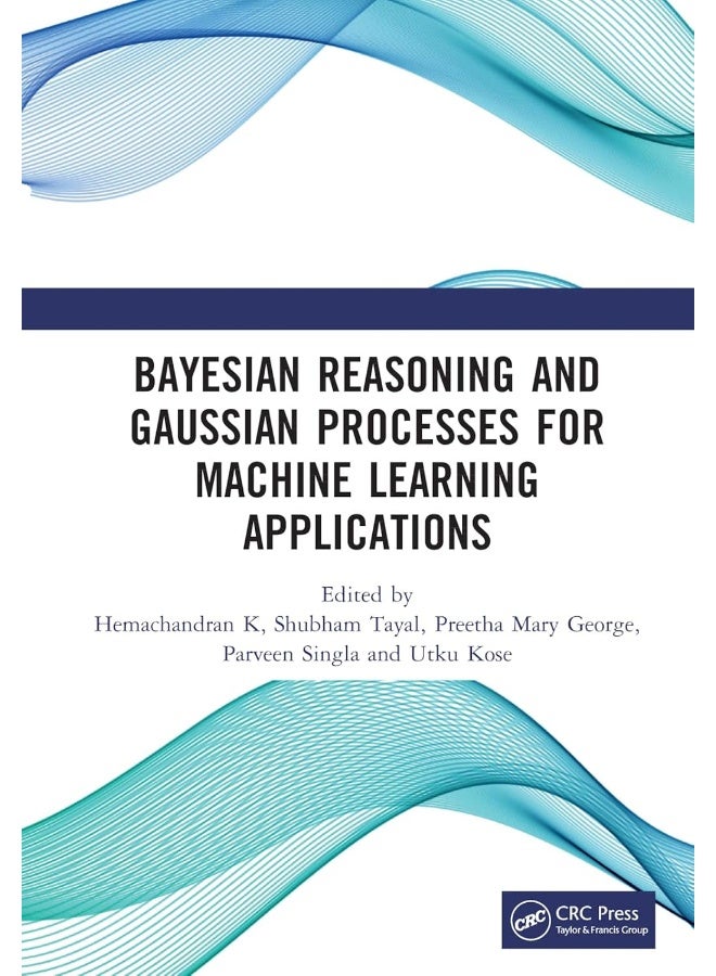 Bayesian Reasoning and Gaussian Processes for Machine Learning Applications