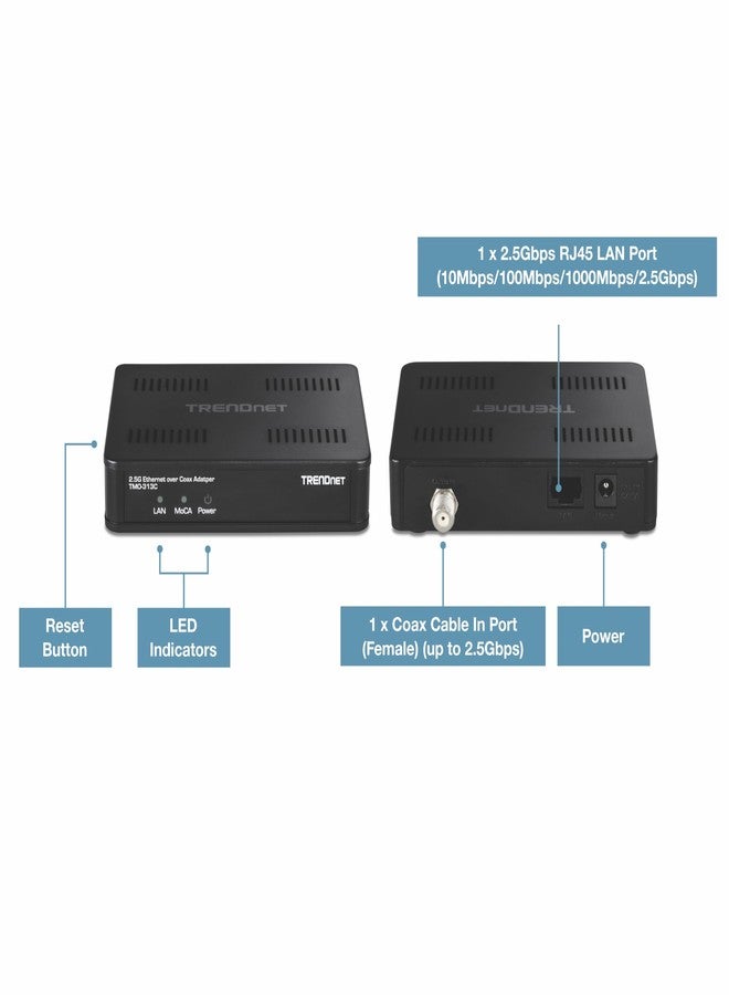 TRENDnet 2.5Gbps Ethernet Over Coax Adapter, TMO-313C, 1 x MoCA Coax F-Type Female Coax Input, 1 x 2.5Gbps RJ45 LAN Port, NDAA & TAA Compliant - Image 3