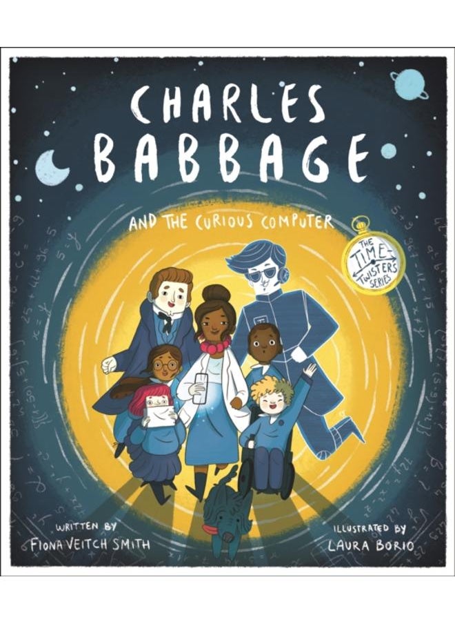Charles Babbage and the Curious Computer : The Time-Twisters Series