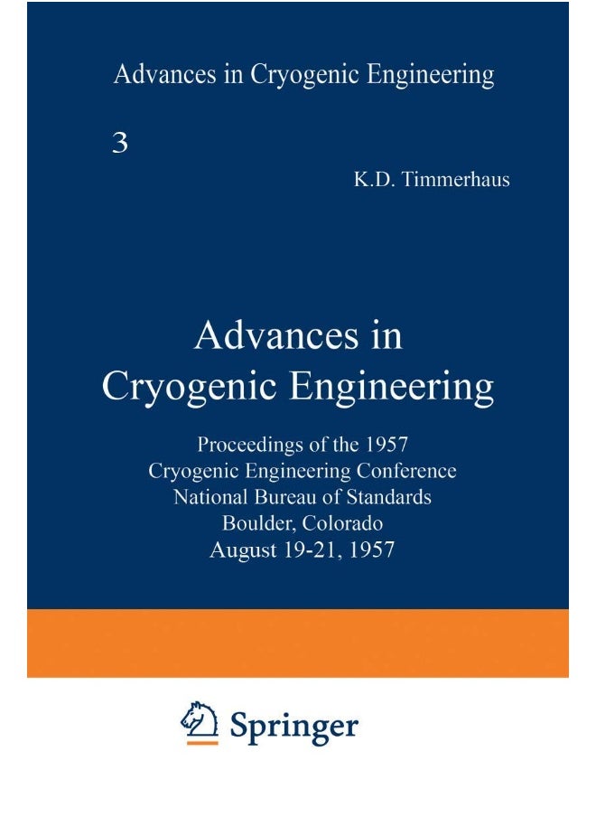 Advances in Cryogenic Engineering: Proceedings of the 1957 Cryogenic Engineering Conference, National Bureau of Standards Boulder, Colorado, August 19-21, 1957 