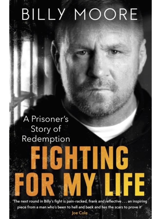 Fighting for My Life : A Prisoner's Story of Redemption 