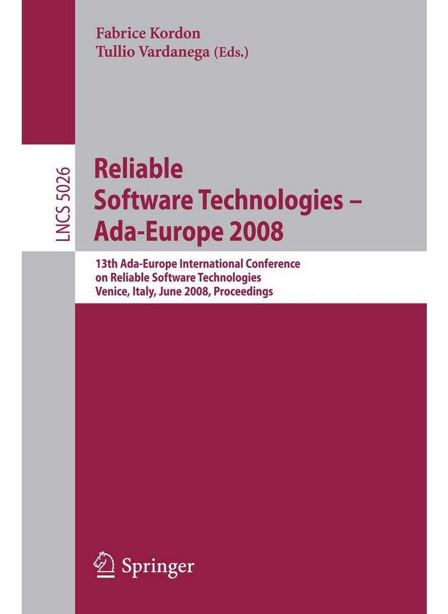 Reliable Software Technologies - Ada-Europe 2008: 13th Ada-Europe International Conference on Reliable Software Technologies, Venice, Italy, June 16-20, 2008. Proceedings 