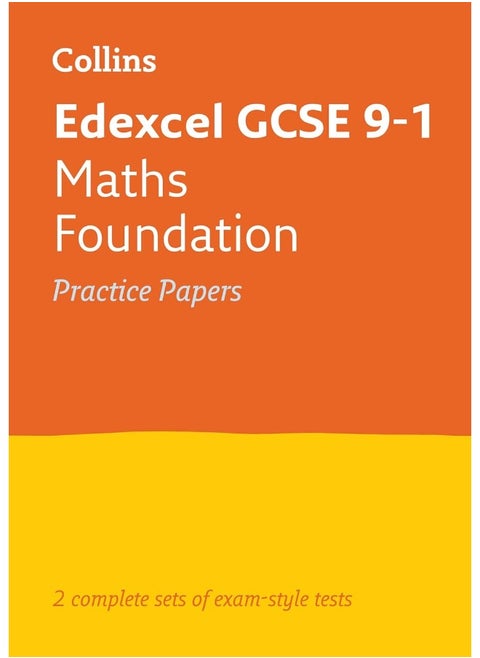 Edexcel GCSE 9-1 Maths Foundation Practice Papers: Ideal for the 2025 and 2026 exams