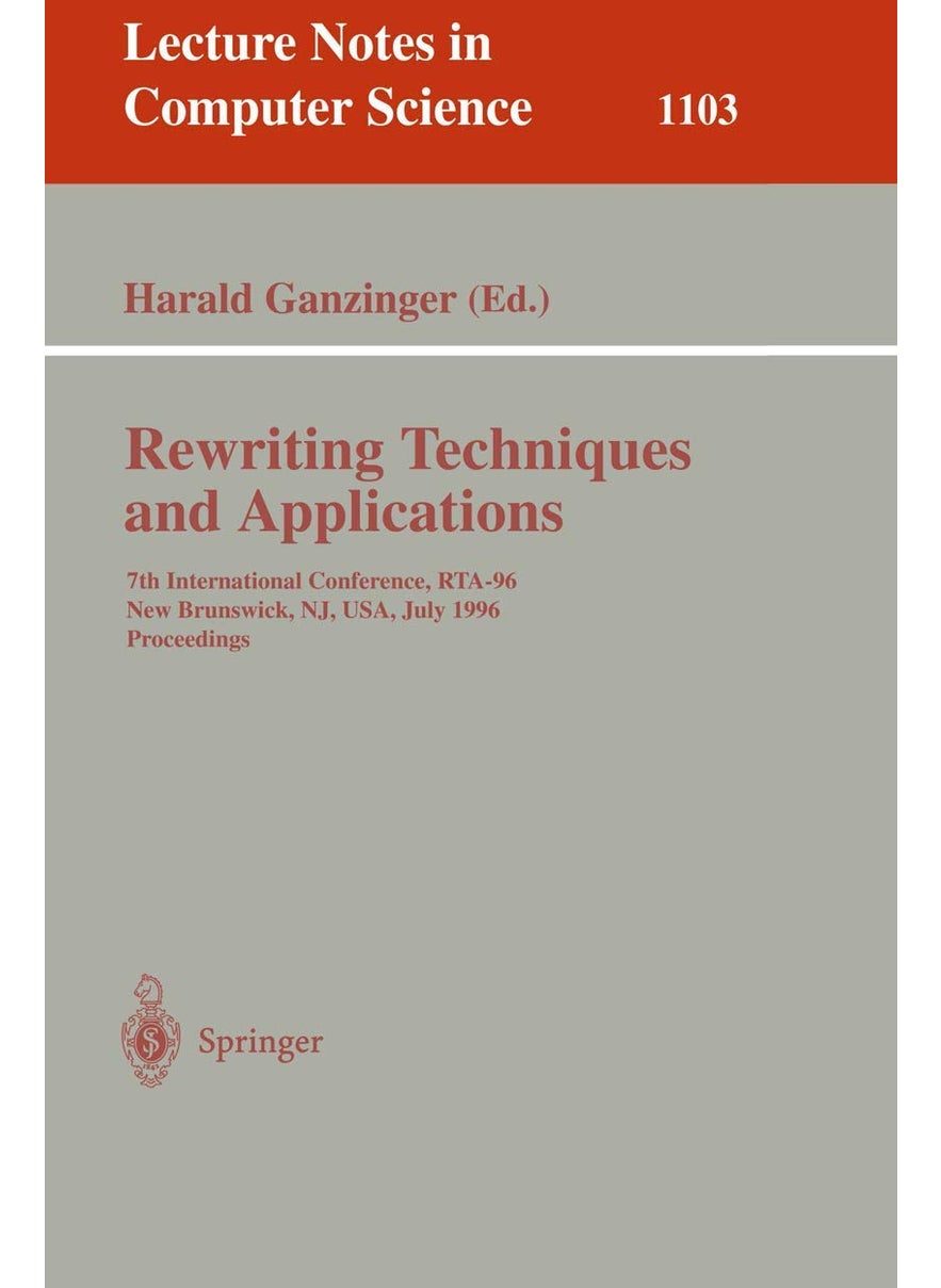 Rewriting Techniques and Applications: 7th International Conference, RTA-96, New Brunswick, NJ, USA July 27 - 30, 1996. Proceedings 