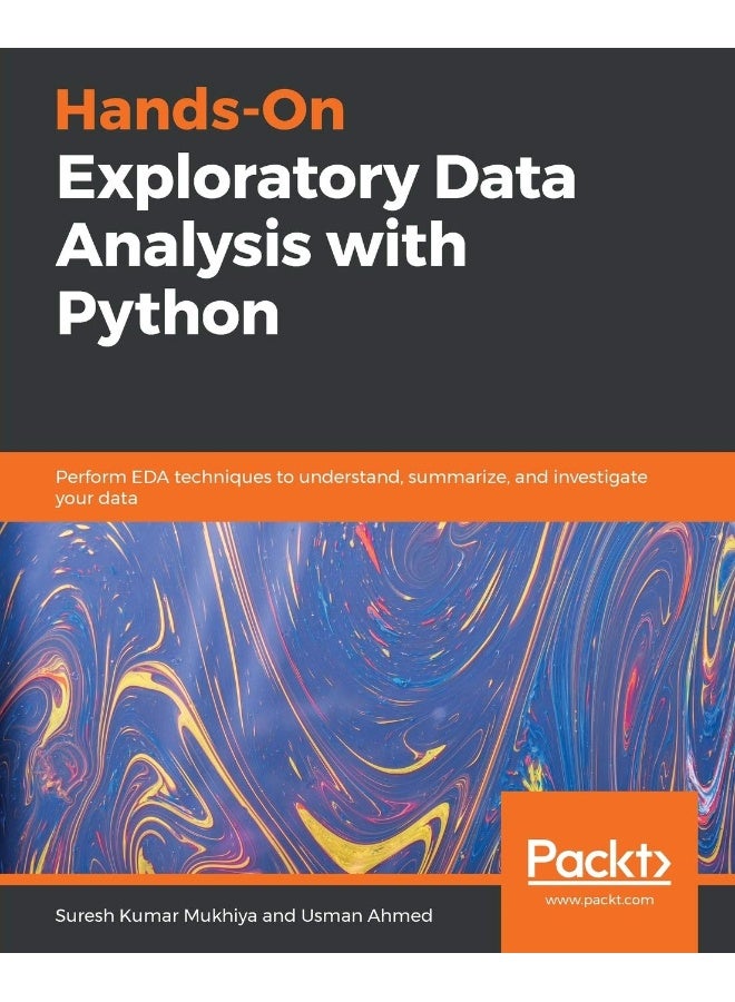 Hands-On Exploratory Data Analysis with Python: Perform EDA techniques to understand, summarize, and investigate your data