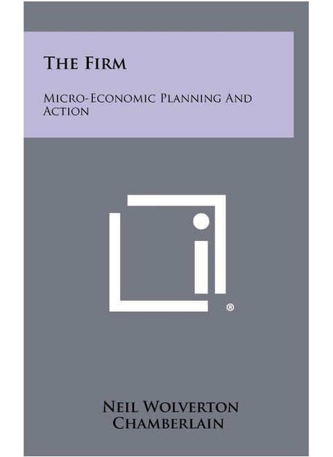 The Firm: Micro-Economic Planning And Action