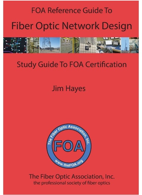 CREATESPACE The FOA Reference Guide to Fiber Optic Network Design