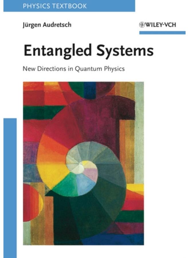 Entangled Systems : New Directions in Quantum Physics