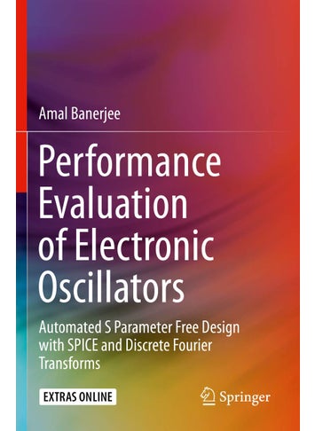 Springer Performance Evaluation of Electronic Oscillators: Automated S Parameter Free Design with SPICE and Discrete Fourier Transforms - pzsku/Z24A0512E4E1E03339E33Z/45/1749025470/3c228c21-6450-494f-9040-744c0dd69f49