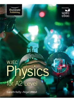Illuminate Publishing WJEC Physics for A2 Level: Student Book  - Image 2