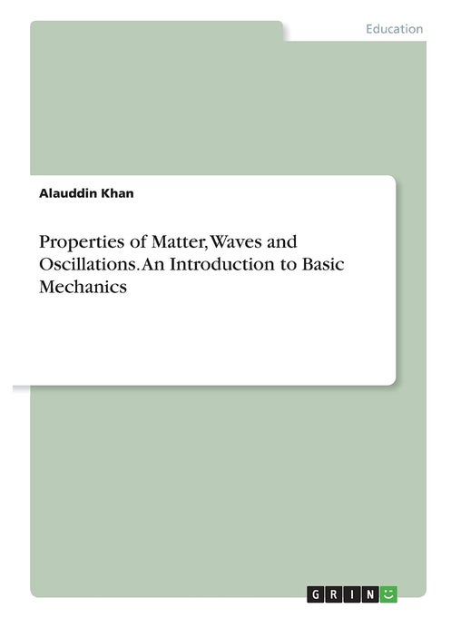 Properties of Matter, Waves and Oscillations. An Introduction to Basic Mechanics
