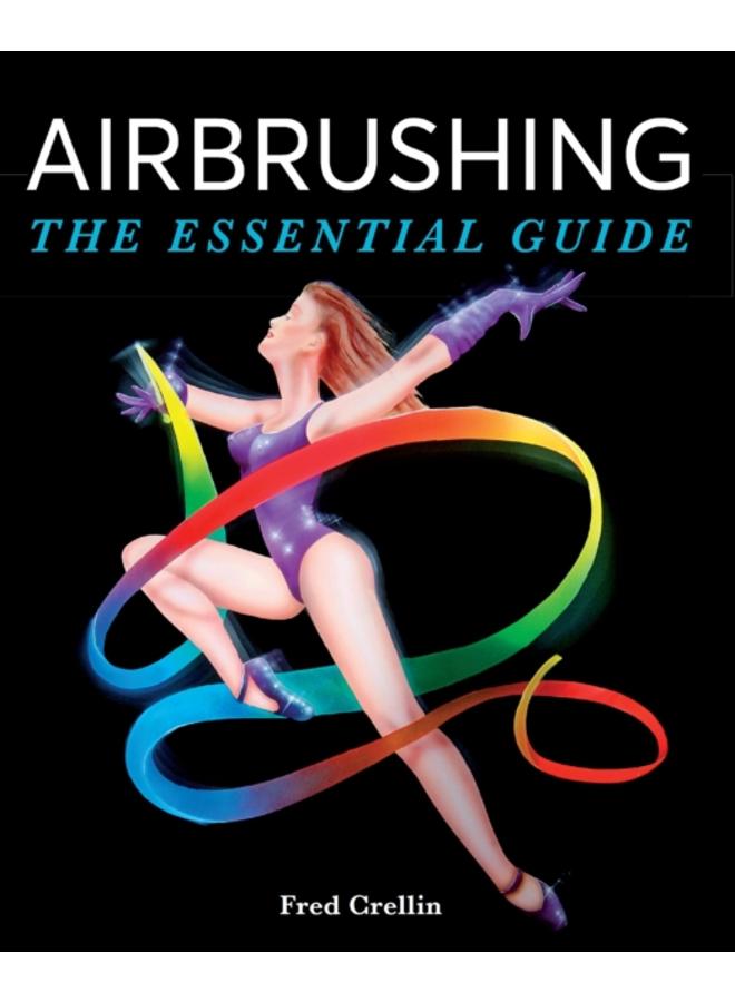 Airbrushing : The Essential Guide 
