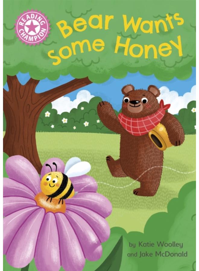 Reading Champion: Bear Wants Some Honey : Independent Pink 1a 