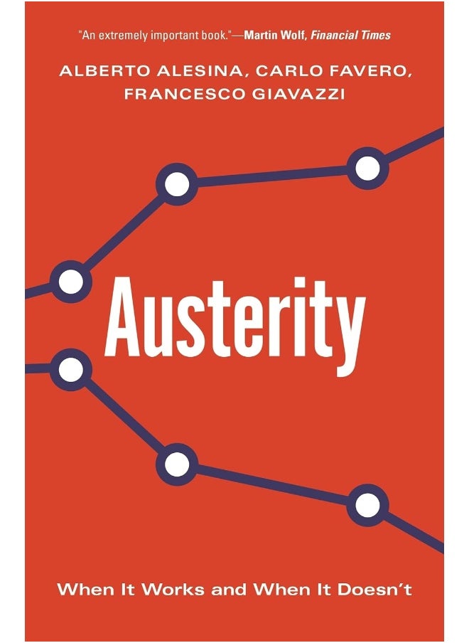 Austerity: When It Works and When It Doesn't 