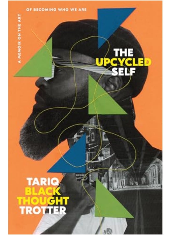 The Upcycled Self A Memoir On The Art Of Becoming Who We Are 