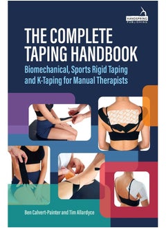 The Complete Taping Handbook: Biomechanical, Sports Rigid Taping and K-Taping for Manual Therapists 