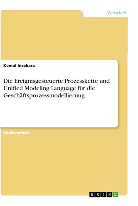 Die Ereignisgesteuerte Prozesskette und Unified Modeling Language für die Geschäftsprozessmodellierung