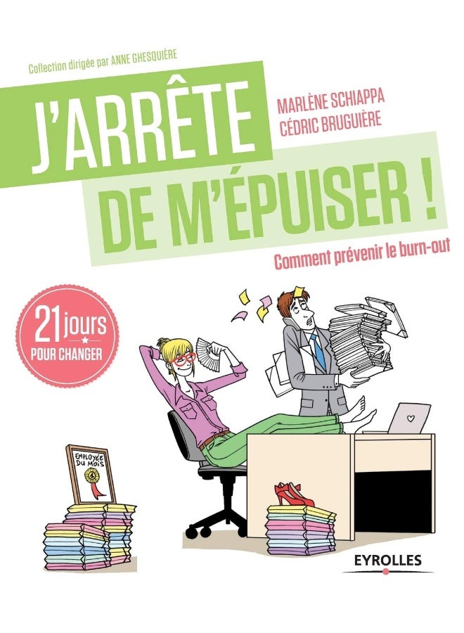 J'arrête de m'épuiser !: Comment prévenir le burn-out.
