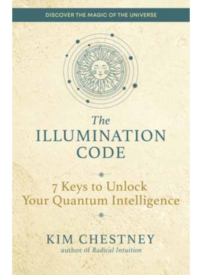 The Illumination Code 7 Keys to Unlock Your Quantum Intelligence - Paperback