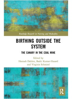 Birthing Outside the System: The Canary in the Coal Mine 