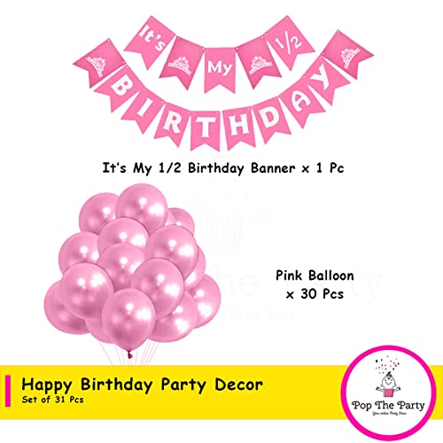 Pop the Party Half Baby Girl Pink Decoration Kit with Latex Balloon and Its My Half Birthday Decoration - Image 2