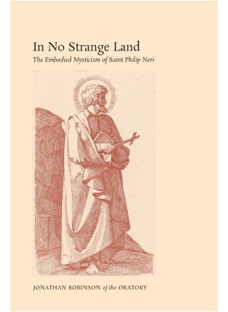 In No Strange Land: The Embodied Mysticism of Saint Philip Neri - pzsku/Z24C5A57ADB3E44E32E4EZ/45/1747996887/c1cca11f-f887-4218-bee6-2cea678daded