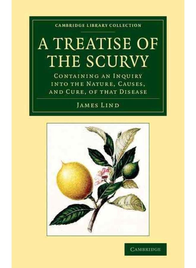A Treatise of the Scurvy, in Three Parts: Containing an Inquiry into the Nature, Causes, and Cure, of that Disease