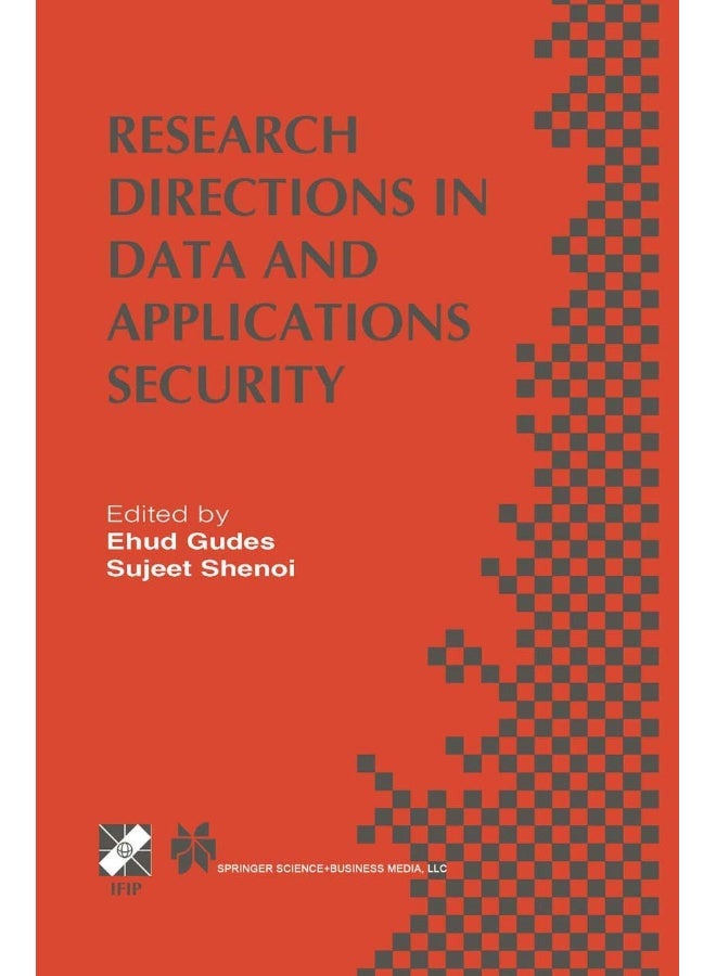 Research Directions in Data and Applications Security: Ifip Tc11 / Wg11.3 Sixteenth Annual Conference on Data and Applications Security July 28 31, 20