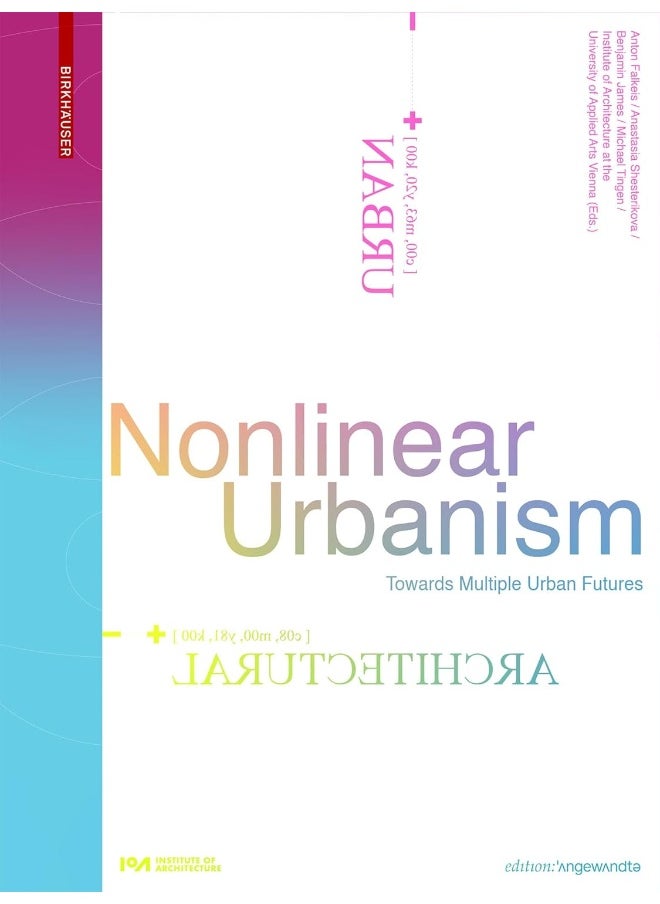 Nonlinear Urbanism: Towards Multiple Urban Futures 