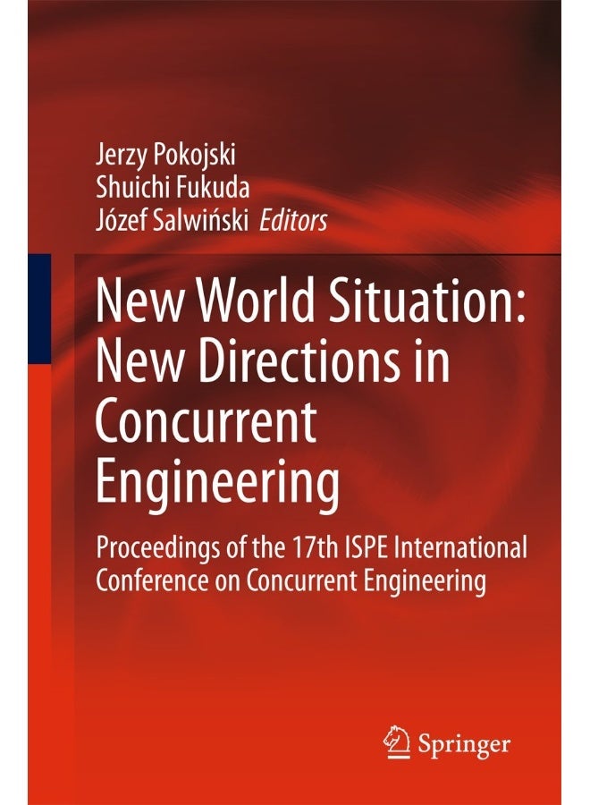 New World Situation: New Directions in Concurrent Engineering : Proceedings of the 17th ISPE International Conference on Concurrent Engineering